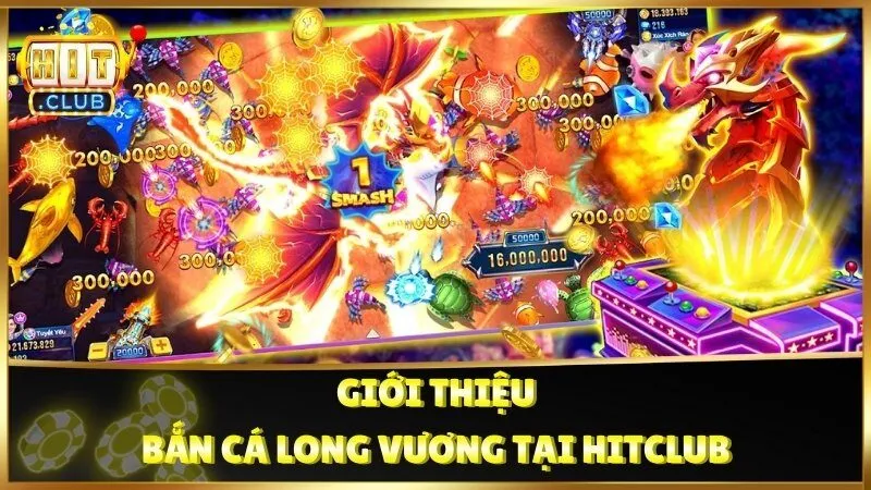 Giới thiệu Bắn Cá Long Vương tại HitClub